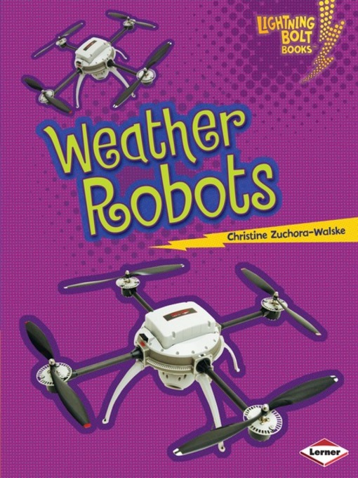 Title details for Weather Robots by Christine Zuchora-Walske - Available